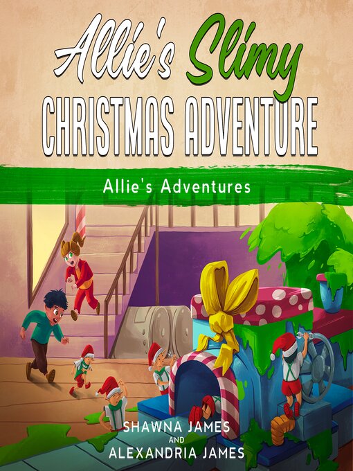 Title details for Allie's Slimy Christmas Adventure by Shawna James - Available